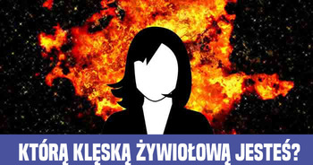 Jaka-kleska-zywiolowa-jestes